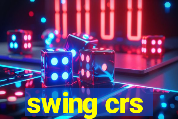 swing crs